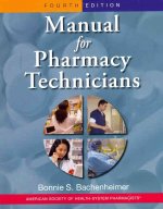 Manual for Pharmacy Technicians and Pharmacy Technician Certification Review and Practice Exam Package