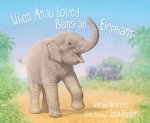 When Anju Loved Being an Elephant