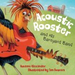 Acoustic Rooster and His Barny