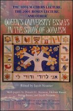 2001 Mathers Lecture, 2001 Rosen Lecture and Other Queen's University Essays in the Study of Judaism