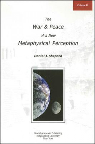 War and Peace of a New Metaphysical Perception