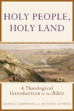 Holy People, Holy Land - A Theological Introduction to the Bible