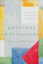 Generous Spaciousness - Responding to Gay Christians in the Church