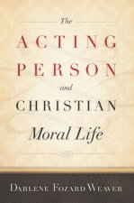 Acting Person and Christian Moral Life