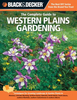 Complete Guide to Western Plains Gardening (Black & Decker)
