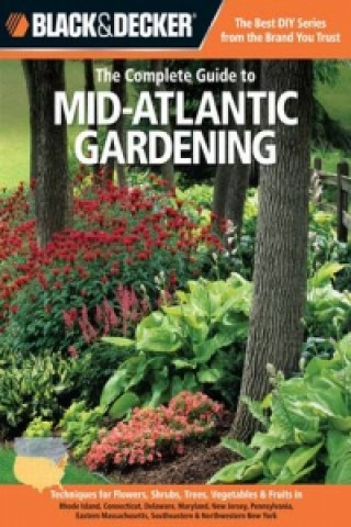 Complete Guide to Mid-Atlantic Gardening (Black & Decker)