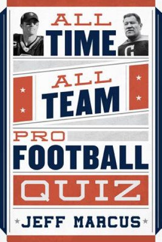 All-Time, All-Team Pro Football Quiz