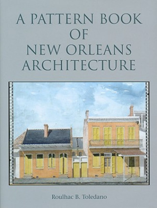 Pattern Book of New Orleans Architecture