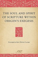 Soul and Spirit of Scripture within Origen's Exegesis