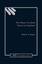 Risen Crucified Christ in Galatians