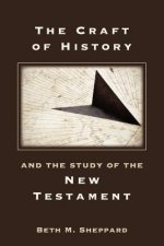 Craft of History and the Study of the New Testament