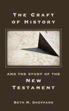 Craft of History and the Study of the New Testament