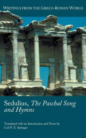 Sedulius, The Paschal Song and Hymns