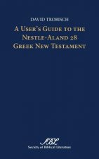 User's Guide to the Nestle-Aland 28 Greek New Testament