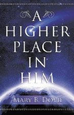 Higher Place In Him