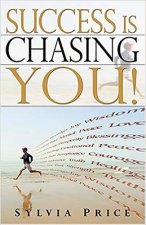 Success is Chasing You