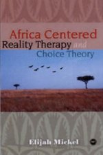 Africa-centered Reality Therapy And Choice Theory
