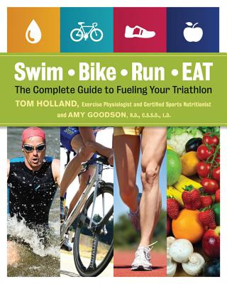 Swim, Bike, Run, Eat (Tom Holland,Amy Goodson)(Miękka)