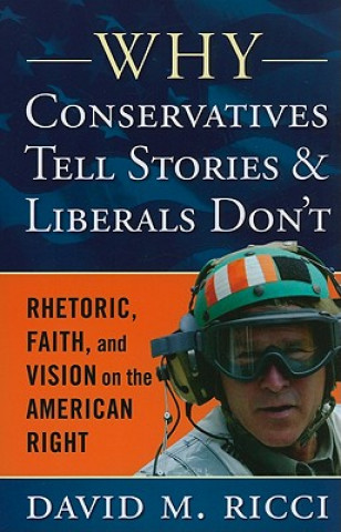 Why Conservatives Tell Stories and Liberals Don't