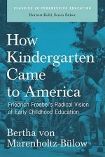 How Kindergarten Came To America