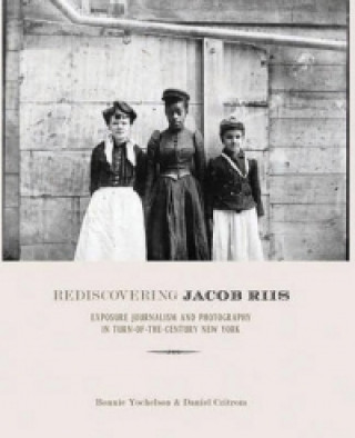 Rediscovering Jacob Riis