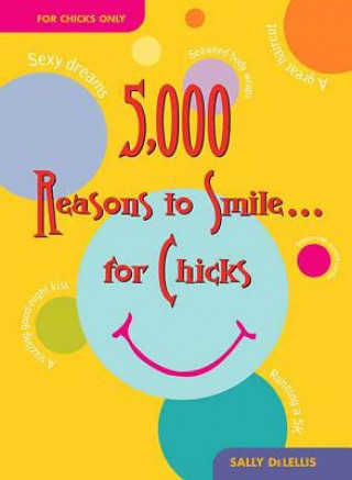 5,000 Reasons to Smile... for Chicks