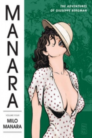 Manara Library Volume 4: The Adventures Of Giuseppe Bergman