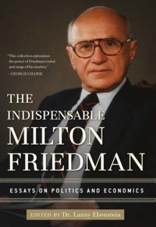 Indispensable Milton Friedman