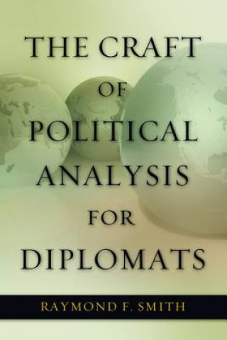 Craft of Political Analysis for Diplomats