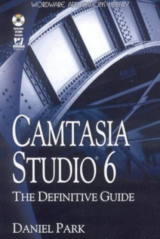Camtasia Studio 6: The Definitive Guide