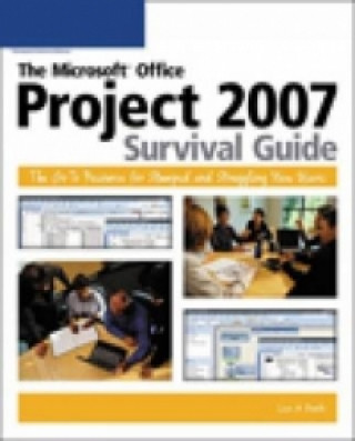 Microsoft (R) Office Project 2007 Survival Guide