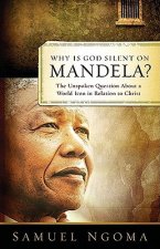 Why is God Silent on Mandela?