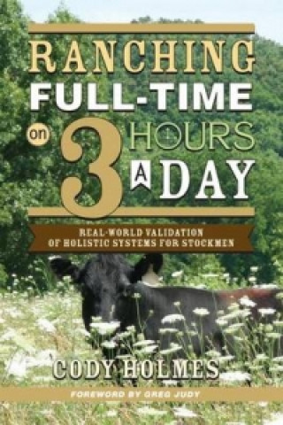 Ranching Full-Time on Three Hours a Day