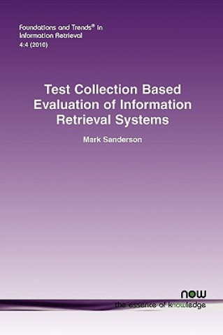 Test Collection Based Evaluation of Information Retrieval Systems