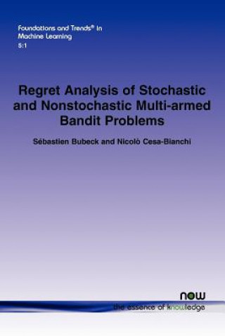 Regret Analysis of Stochastic and Nonstochastic Multi-armed Bandit Problems