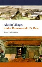 Alutiiq Villages Under Russian and U.S. Rule