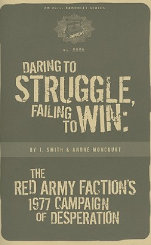 Daring To Struggle, Failing To Win