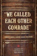 We Called Each Other Comrade