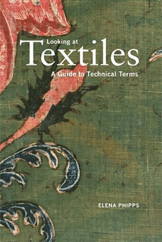 Looking at Textiles - A Guide to Technical Terms