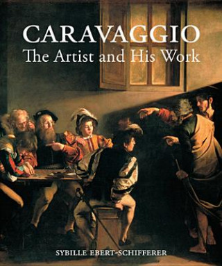 Caravaggio - The Artist and His Work
