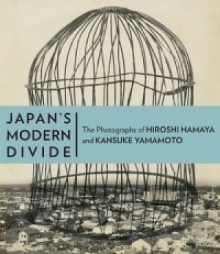 Japan's Modern Divide - The Photographs of Hiroshi  Hanaya and Kansuke Yamamoto
