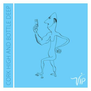 Cork High and Bottle Deep