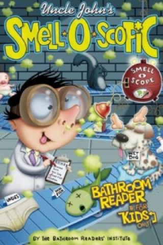 Uncle John's Smell-O-Scopic Bathroom Reader for Kids Only!