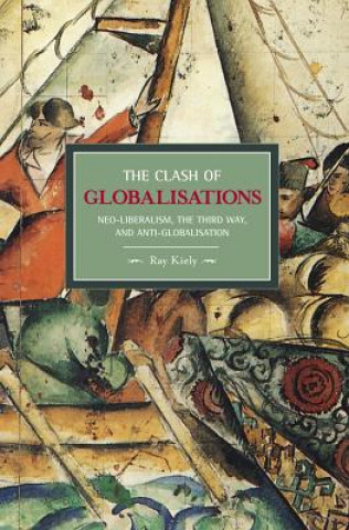 Clash Of Globalizations, The: Neo-liberalism, The Third Way And Anti-globalization