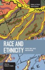 Race And Ethnicity: Across Time, Space And Discipline