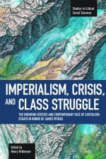 Imperialism, Crisis And Class Struggle: The Enduring Verities And Contemporary Face Of Capitalism.