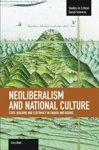 Neoliberalism And National Culture: State-building And Legitimacy In Canada And Quebec
