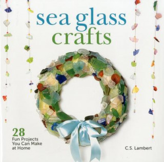 Sea Glass Crafts (C. S. Lambert)(Twarda)