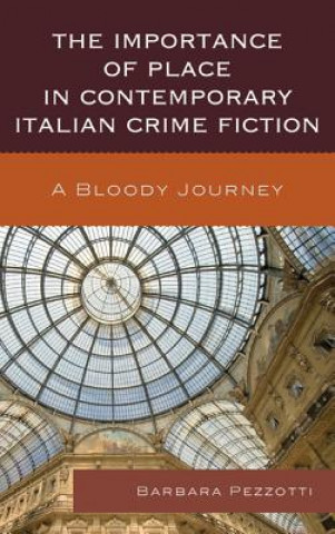 Importance of Place in Contemporary Italian Crime Fiction