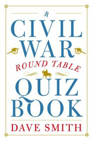 Civil War Round Table Quiz Book